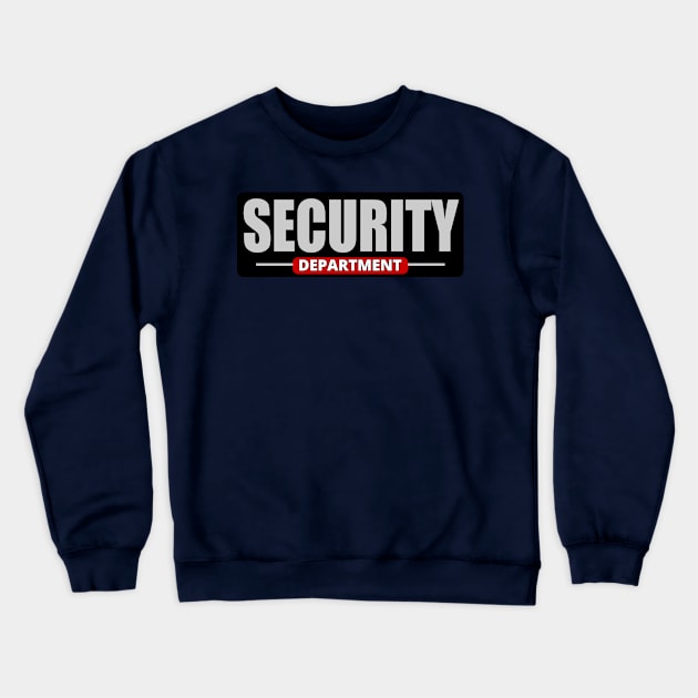 Security Department - Security Guard Crewneck Sweatshirt by tatzkirosales-shirt-store